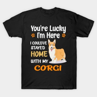 I Could Have Stayed Home With Corgi (149) T-Shirt